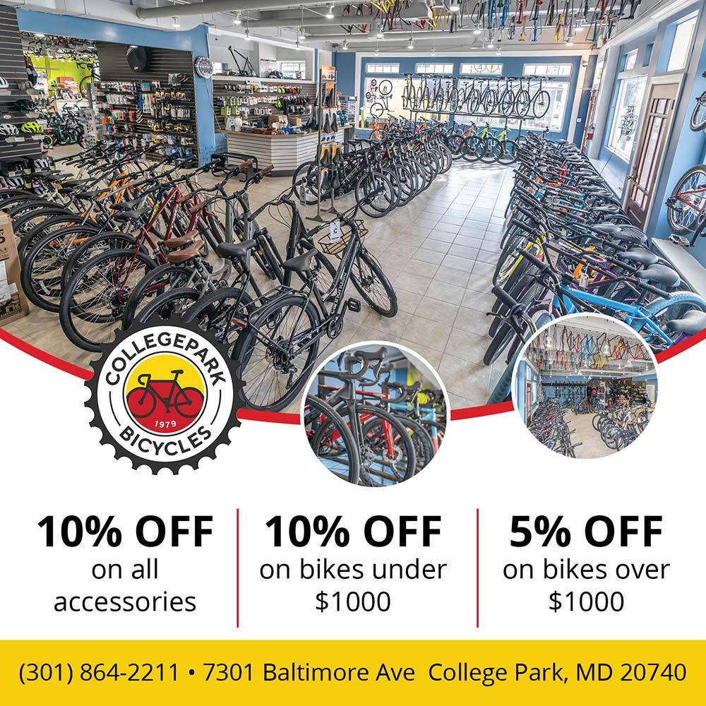 College Park Bicycles - 10% OFF
on all
accessories<br>10% OFF
on bikes under
$1000<br>5% OFF
on bikes over
$1000<br>(301) 864-2211  7301 Baltimore Ave College Park, MD 20740
