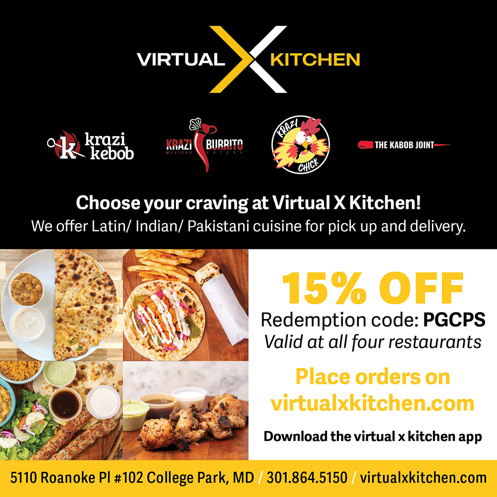 Virtual X Kitchen - Choose your craving at Virtual X Kitchen!
We offer Latin/ Indian/ Pakistani cuisine for pick up and delivery.<br>15% OFF
Redemption code: PCPS
Valid at all four restaurants
Place orders on
virtualkitchen.com
Download the virtual  kitchen app<br>5110 Roanoke PI #102 College Park, MD / 301.864.5150 / virtualkitchen.com