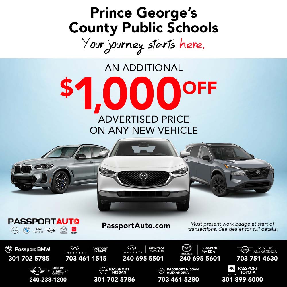 Passport Auto - Prince George's
County Public Schools
Your journey starts here.
AN ADDITIONAL
$1,000OFF
ADVERTISED PRICE
ON ANY NEW VEHICLE Must present work badge at start of transactions. See dealer for full details.