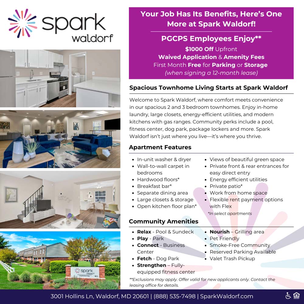 Spark Waldorf - <div>Your Job Has Its Benefits, Here's One More at Spark Waldorf!</div><div>PGCPS Employees Enjoy:</div><div>$1000 Off Upfront</div><div>Waived Application & Amenity Fees</div><div>First Month Free for Parking or Storage <i>(when signing a 12-month lease)</i></div><div>Spacious Townhome Living Starts at Spark Waldorf</div><div>Welcome to Spark Waldorf, where comfort meets convenience in our spacious 2 and 3 bedroom townhomes. Enjoy in-home laundry, large closets, energy-efficient utilities, and modern kitchens with gas ranges. Community perks include a pool, fitness center, dog park, package lockers and more. Spark Waldorf isn't just where you live—it's where you thrive.</div><div><strong>Apartment Features</strong></div><ul><li>In-unit washer & dryer</li><li>Wall-to-wall carpet in bedrooms</li><li>Hardwood floors*</li><li>Breakfast bar*</li><li>Separate dining area</li><li>Large closets & storage</li><li>Open kitchen floor plan*</li><li>Views of beautiful green space</li><li>Private front & rear entrances for easy direct entry</li><li>Energy efficient utilities</li><li>Private patio*</li><li>Work from home space</li><li>Flexible rent payment options with Flex</li></ul><div><strong>Community Amenities</strong></div><ul><li>Relax - Pool & Sundeck</li><li>Play - Park</li><li>Connect - Business Center</li><li>Fetch - Dog Park</li><li>Strengthen - Fully-equipped fitness center</li><li>Nourish - Grilling area</li><li>Pet Friendly</li><li>Smoke-Free Community</li><li>Reserved Parking Available</li><li>Valet Trash Pickup</li></ul><div>3001 Hollins Ln, Waldorf, MD 20601 | (888) 535-7498 | SparkWaldorf.com</div>